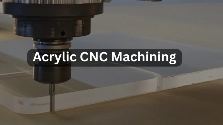 Acrylic CNC Machining
