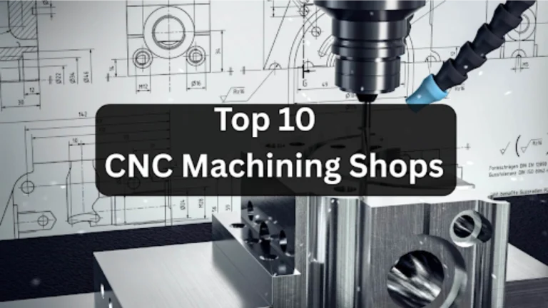 Top 10 CNC Machining Shops
